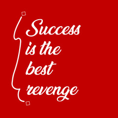 Fototapeta na wymiar Success is the best revenge. Creative Custom Motivation Quote, Vector Typography on red background. Motivational Square banner. Inspirational Quote. Poster template design. Elegant vector lettering