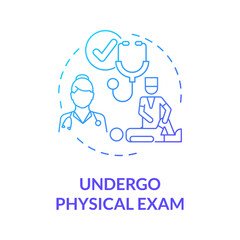 Undergo physical exam graident blue concept icon. Health care treatment. Hospital professional check. Physiotherapy abstract idea thin line illustration. Vector isolated outline color drawing