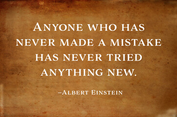 Inspirational and motivational quote saying - Anyone who has .never made a mistake has never tried anything new. - Albert Einstein. - obrazy, fototapety, plakaty