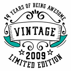 14 Years of Being Awesome Vintage Limited Edition 2009 Graphic. It's able to print on T-shirt, mug, sticker, gift card, hoodie, wallpaper, hat and much more.