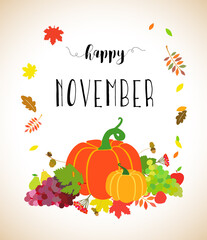 Happy November greeting card. Creative poster. Calligraphic text and fruits decoration. Plant elements. Maple, oak and rowan leaves, decorative calligraphy. Isolated abstract graphic design template.