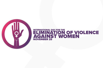 International Day for the Elimination of Violence Against Women. November 25. Holiday concept. Template for background, banner, card, poster with text inscription. Vector EPS10 illustration.