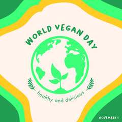 Vector illustration about world vegan day, representing healthy and delicious life, using green and yellow color palette, planet earth and a plant as a lifestyle, background with organic shapes
