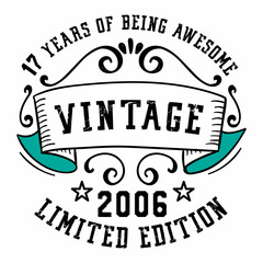 17 Years of Being Awesome Vintage Limited Edition 2006 Graphic. It's able to print on T-shirt, mug, sticker, gift card, hoodie, wallpaper, hat and much more.