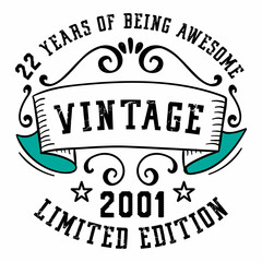 22 Years of Being Awesome Vintage Limited Edition 2001 Graphic. It's able to print on T-shirt, mug, sticker, gift card, hoodie, wallpaper, hat and much more. - obrazy, fototapety, plakaty
