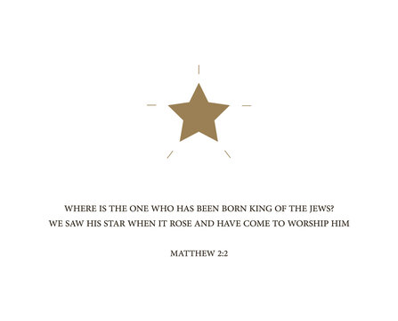 Matthew 2:2, We have seen his star in the east and are come to worship him, Christmas card with religious text, spiritual biblical history, Merry Christmas, Jesus was born, vector illustration