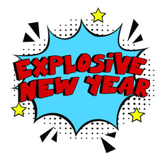 Explosive new year comic text pop art . Stylish colorful retro comic speech bubble. Expression text Explosive new year. Perfect for sales discount banner, poster. Vector Christmas illustration