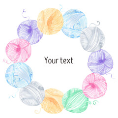 Watercolor knitting items frame. Colorful ball of thread, yarn, wool wreath. Pastel colors. Handmade art, needlework, hobby, workshop. Knit with Love. Handmade with Love.