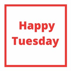 Happy tuesday text in a light box. Box isolated over white background. A sign with a message