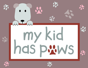 cute dog, banner, my kid has paws, vector illustration 