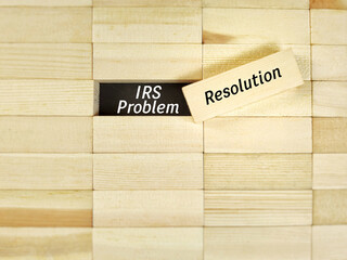 IRS Problem Resolution text background. Business Concept. Stock photo.