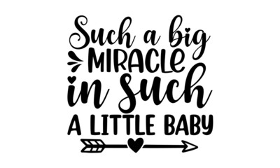 Such a big miracle in such a little baby, Calligraphy winter postcard or poster graphic design lettering element, Lettering and custom typography for your designs, bags, posters, invitations, cards, e