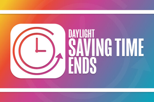 Daylight Saving Time Ends. Holiday concept. Template for background, banner, card, poster with text inscription. Vector EPS10 illustration.