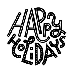 Happy holidays lettering art. Round-shaped single color typographic composition. Use for plotter, screen printing, laser cutting, engraving, stamp. Inclusive greeting text.
