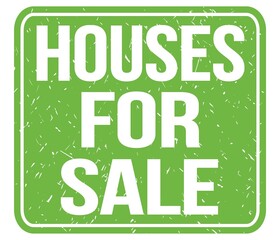 Fototapeta premium HOUSES FOR SALE, text written on green stamp sign