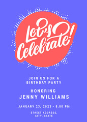 Let's celebrate. Vector lettering invitation template.
