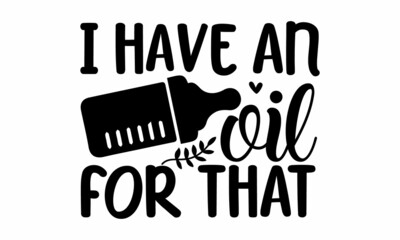 I have an oil for that, Vector illustration of Cedarwood Essential Oil text for logotype, packaging, banner, label, poster, decoration, postcard, cosmetics