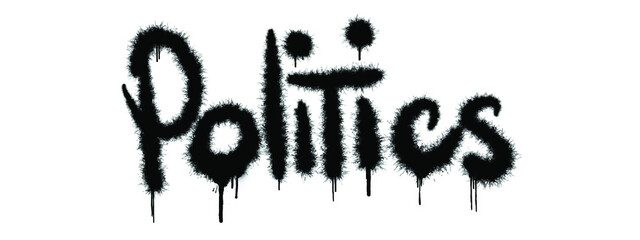 Politics lettering with drips. Art for poster, logo, print, etc. Vector. Graffiti.