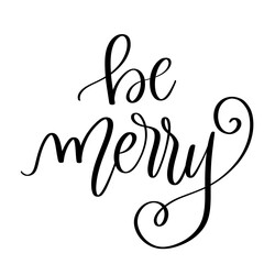 Merry Christmas be merry Design Calligraphic Lettering Card template. Creative typography for Holiday Greetings Vector Illustration