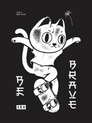 Cat Skater. Be brave! Japanese style print with cat on skateboard. Summer sports t-shirt print vector illustration.