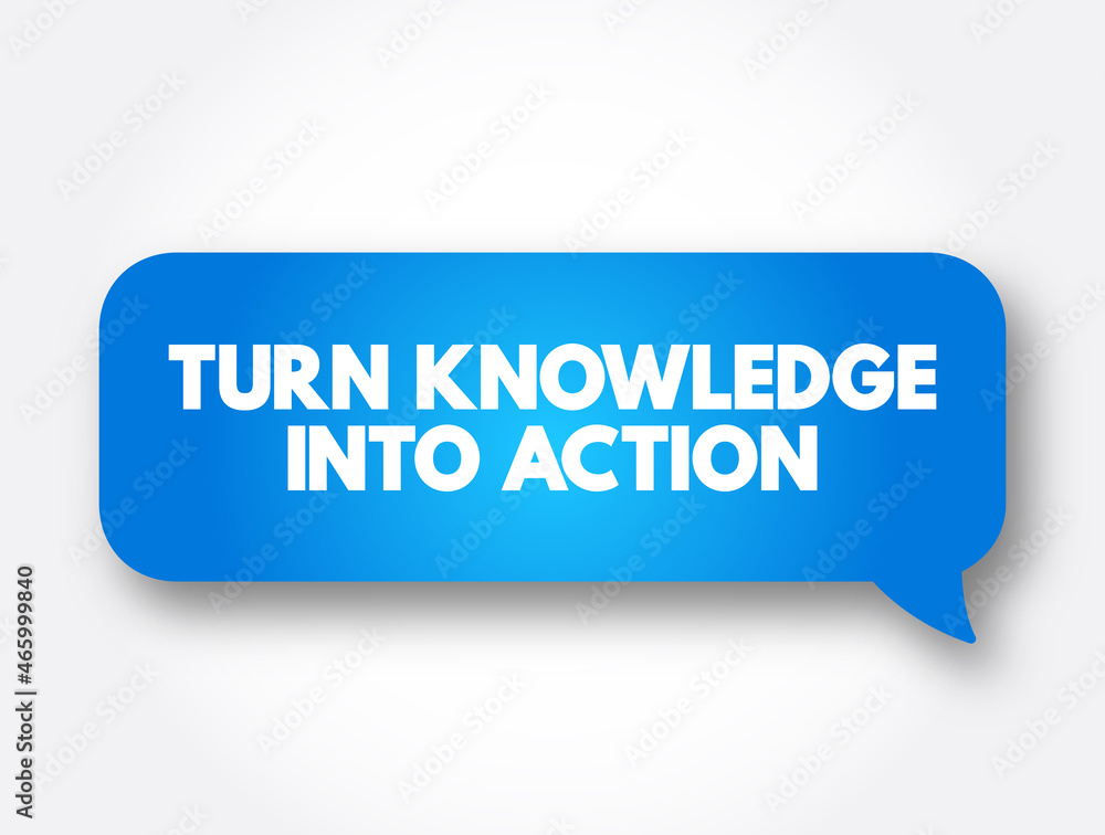 Poster turn knowledge into action text message bubble, concept background