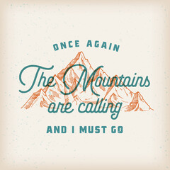 Mountains are Calling Quote. Abstract Vector Retro Poster, Card or Outdoor Apparel Design Print with Sketch Illustration and Vintage Typography. Isolated