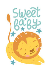 Cute Sweet Baby card with little lion character. Hand drawn children illustration and lettering phrase in flat design. Greeting, postcard, children fashion textile print, nursery decoration poster.