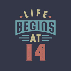 Life begins at 14, 14th birthday retro vintage design