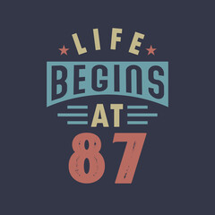 Life begins at 87, 87th birthday retro vintage design