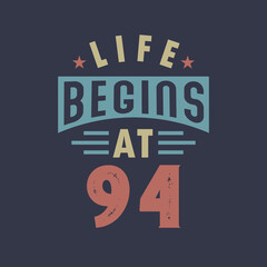 Obraz premium Life begins at 94, 94th birthday retro vintage design