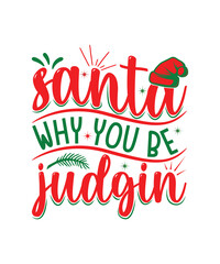 Santa Why You Be Judgin