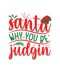 Fototapeta premium Santa Why You Be Judgin