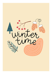 Winter greeting card with winter time text. Illustration with mittens, a branch with berries, a fir branch. Vector vertical poster or banner in cute hand drawn style. Perfect for seasonal decoration