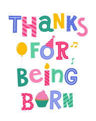 "Thanks for being born" typography with cute party icons illustration for birthday card.