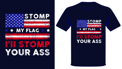 Stomp my flag i'll stomp your ass usa vantage grunge flag patriotic tshirt design.