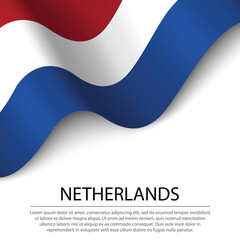 Waving flag of Netherlands on white background. Banner or ribbon template for independence day