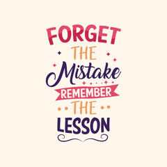 Forget the mistakes remember the lesson clean typography vector 