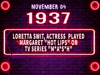 November 4, 1937 - Loretta Swit, actress played Margaret "Hot Lips" , brithday noen text effect on bricks background