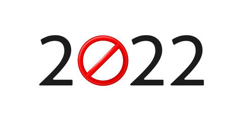 2022 is a year of struggle. Date inscription. Numbers with a stop realistic sign. New Year with zero as a ban. Stock vector illustration.