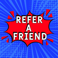 Comic book explosion with text Refer a friend. Refer a friend business offer quote in comics pop-art style. Colorful explosion with funny clouds and halftone background, graphic design for web banners