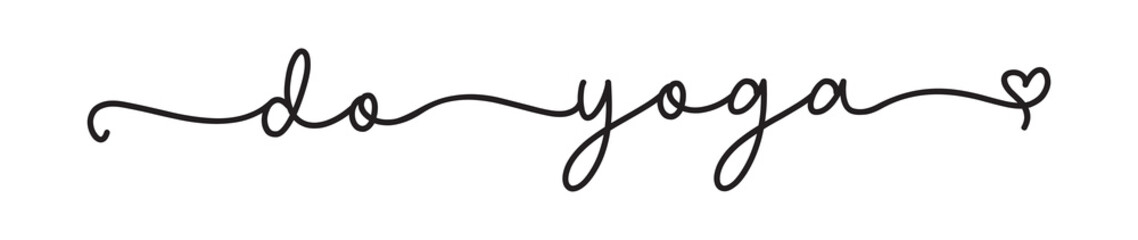 DO YOGA. Vector text isolated on a white background. Typographic text: do yoga. Design for tee, t-shirt, banner, poster. Handrawn cursive quote do yoga.
