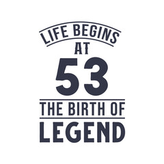 Fototapeta premium 53rd birthday design, Life begins at 53 the birthday of legend