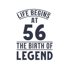 Fototapeta premium 56th birthday design, Life begins at 56 the birthday of legend