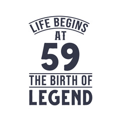 59th birthday design, Life begins at 59 the birthday of legend