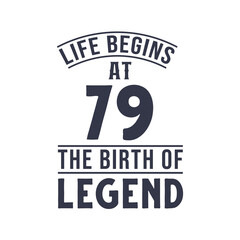 79th birthday design, Life begins at 79 the birthday of legend