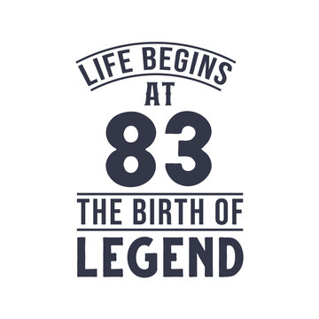 83rd birthday design, Life begins at 83 the birthday of legend
