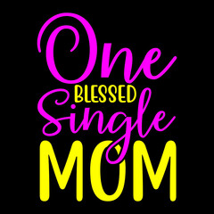 ONE BLESSED SINGLE MOM