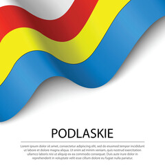 Waving flag of Podlaskie voivodship is a region of Polland on wh
