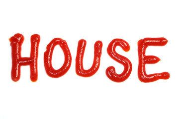 the word house is written with ketchup on a white background