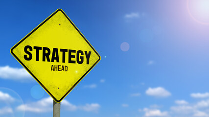 3D-Illustration of a yellow warning sign that says 'STRATEGY AHEAD' in front of a blue sky